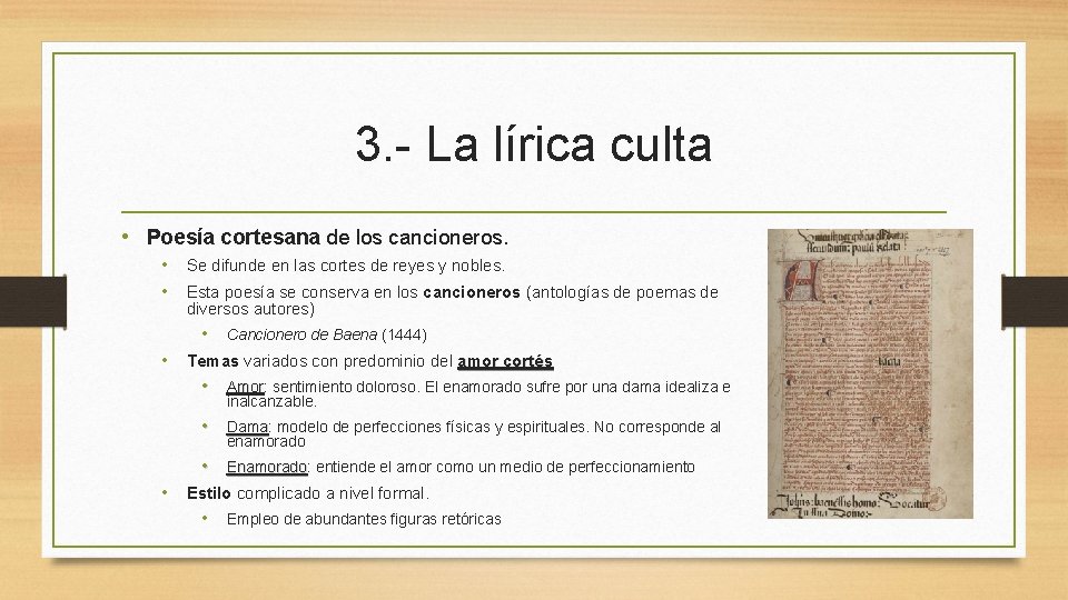 3. - La lírica culta • Poesía cortesana de los cancioneros. • Se difunde