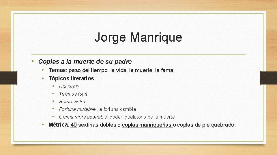 Jorge Manrique • Coplas a la muerte de su padre • Temas: paso del