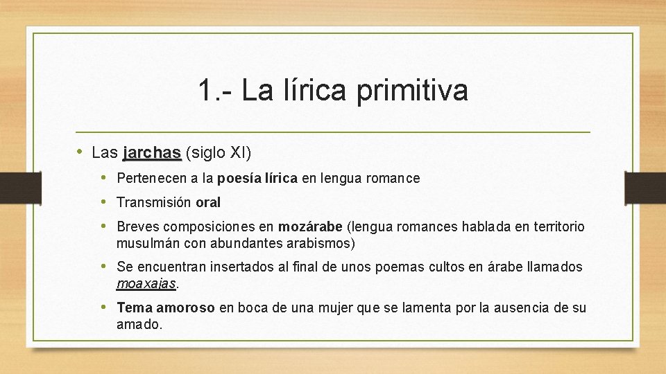 1. - La lírica primitiva • Las jarchas (siglo XI) • Pertenecen a la