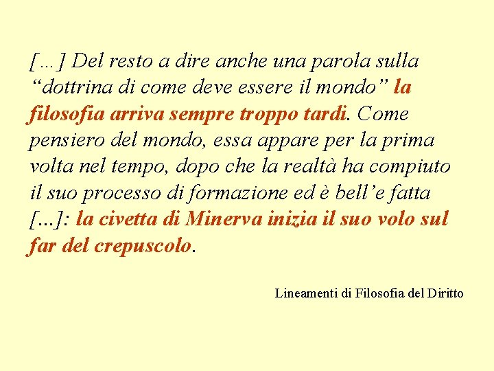 […] Del resto a dire anche una parola sulla “dottrina di come deve essere