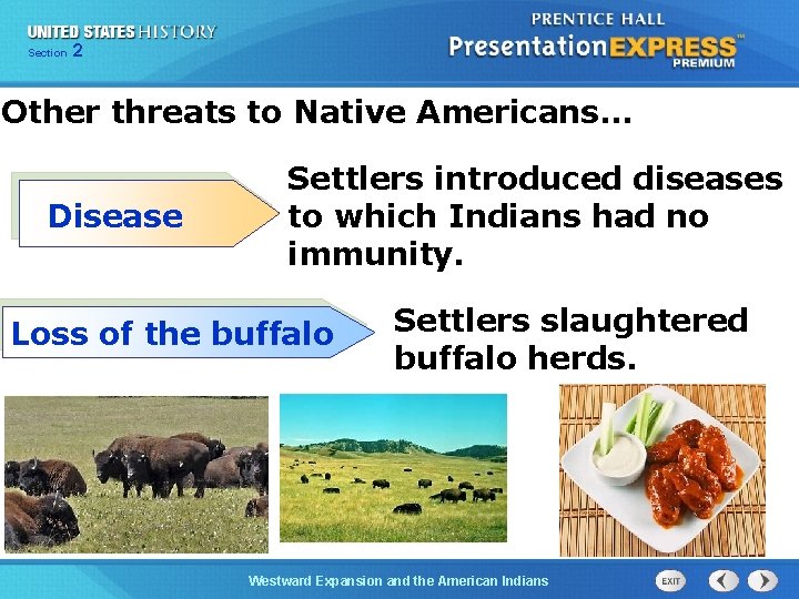 Chapter Section 2 25 Section 1 Other threats to Native Americans… Disease Settlers introduced