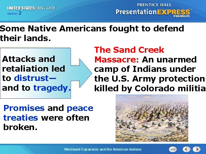 Chapter Section 2 25 Section 1 Some Native Americans fought to defend their lands.