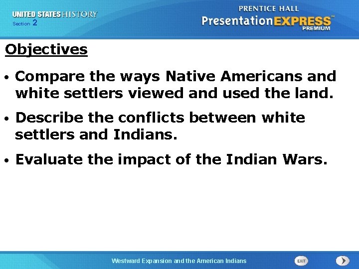 Chapter Section 2 25 Section 1 Objectives • Compare the ways Native Americans and