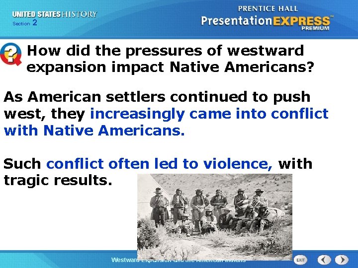 Chapter Section 2 25 Section 1 How did the pressures of westward expansion impact
