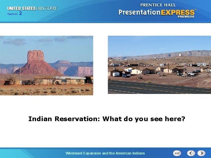 Chapter Section 2 25 Section 1 Indian Reservation: What do you see here? Westward