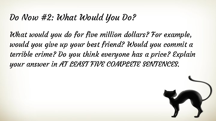 Do Now #2: What Would You Do? What would you do for five million