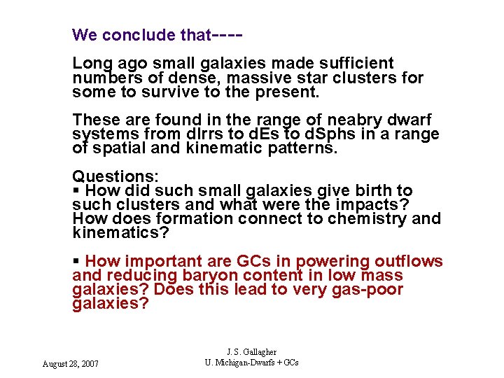 We conclude that---Long ago small galaxies made sufficient numbers of dense, massive star clusters