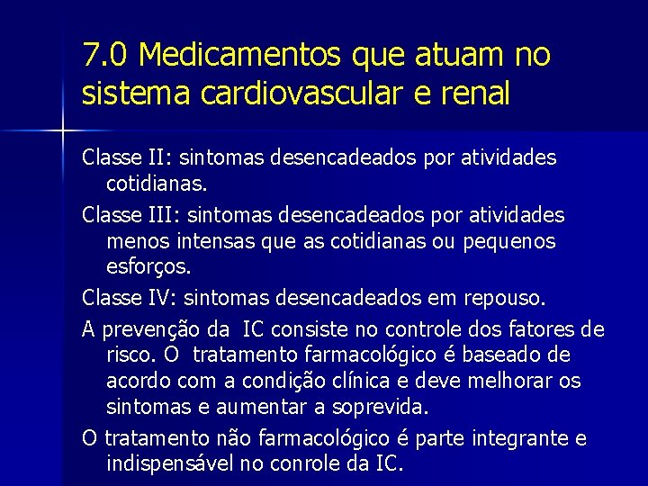 7. 0 Medicamentos que atuam no sistema cardiovascular e renal Classe II: sintomas desencadeados