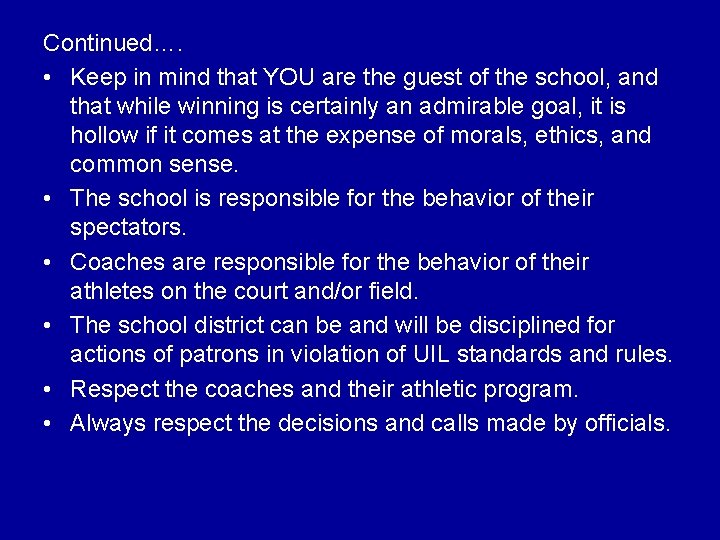 Continued…. • Keep in mind that YOU are the guest of the school, and