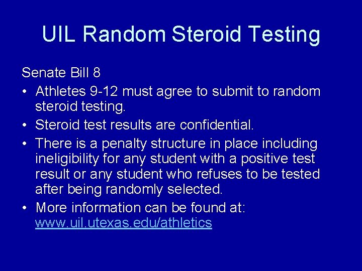 UIL Random Steroid Testing Senate Bill 8 • Athletes 9 -12 must agree to