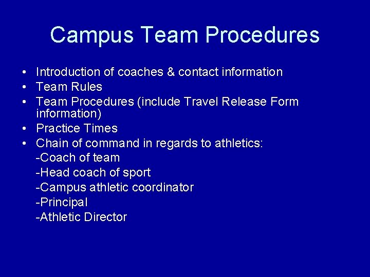 Campus Team Procedures • Introduction of coaches & contact information • Team Rules •