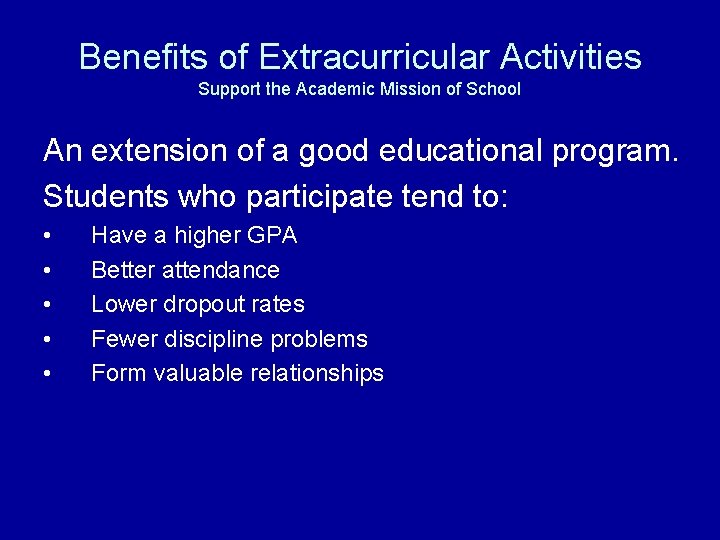 Benefits of Extracurricular Activities Support the Academic Mission of School An extension of a