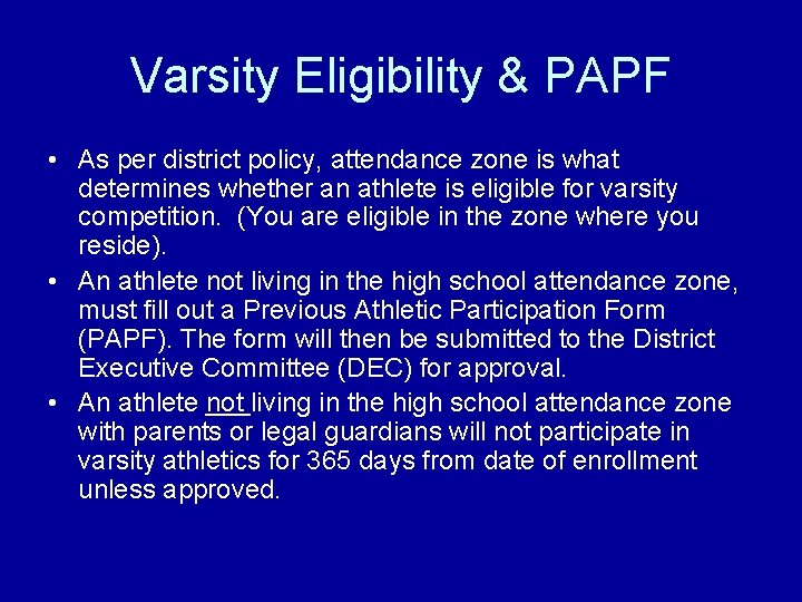 Varsity Eligibility & PAPF • As per district policy, attendance zone is what determines