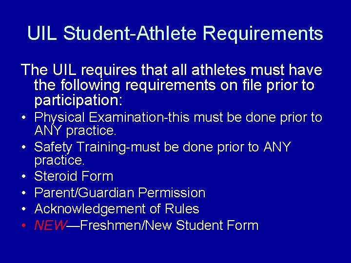 UIL Student-Athlete Requirements The UIL requires that all athletes must have the following requirements