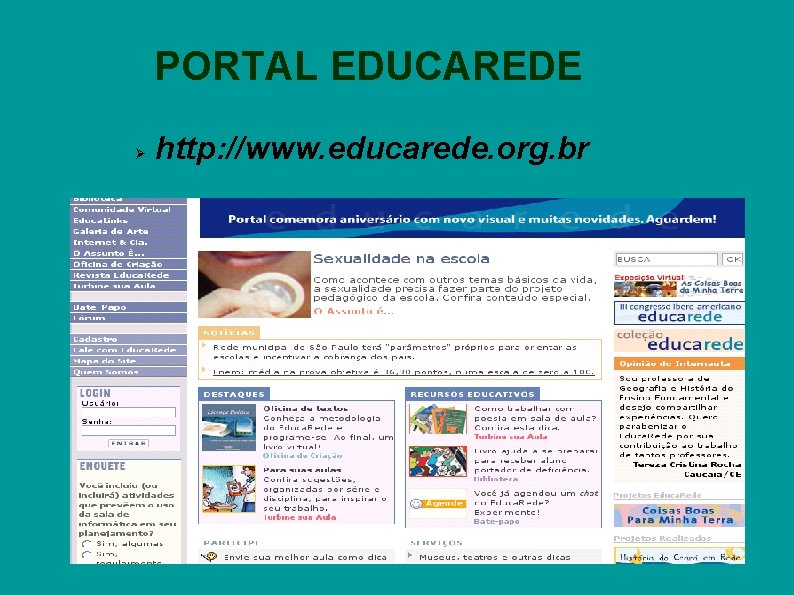 PORTAL EDUCAREDE http: //www. educarede. org. br 