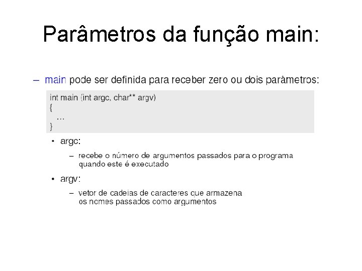 Parâmetros da função main: 