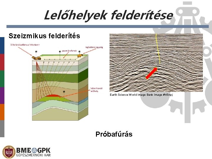 Lelőhelyek felderítése Szeizmikus felderítés Earth Science World Image Bank Image #h 5 inpj Próbafúrás