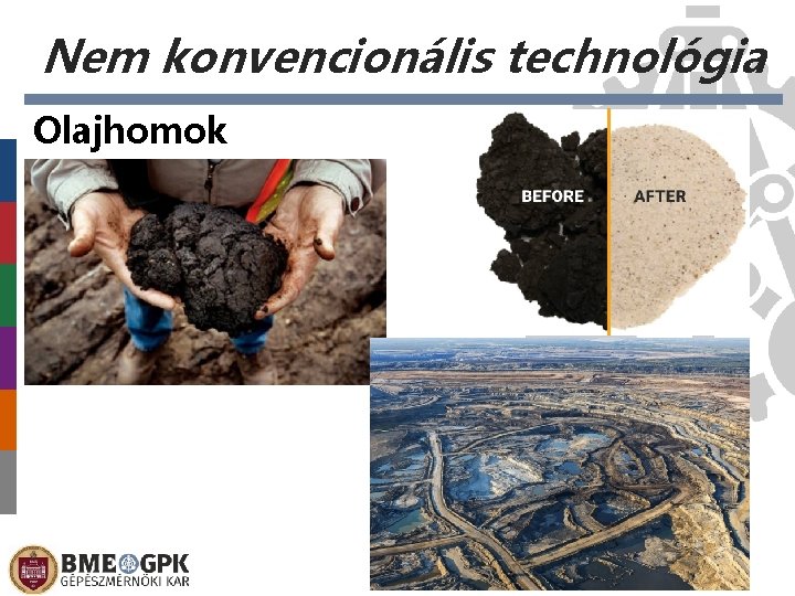 Nem konvencionális technológia Olajhomok Előláb-szöveg 2021. 02. 26. 31 