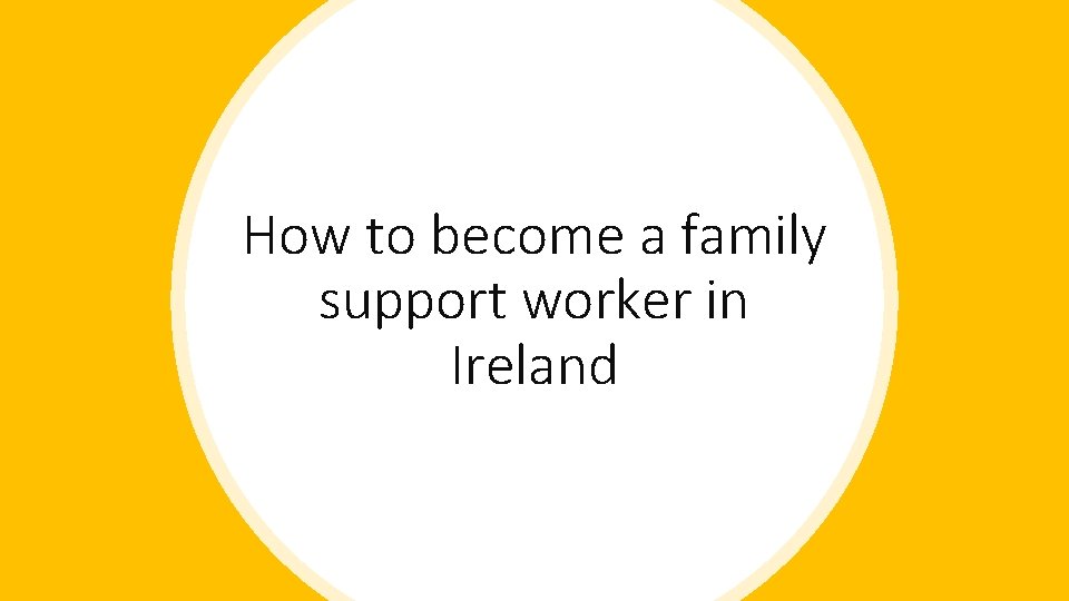 How to become a family support worker in Ireland 