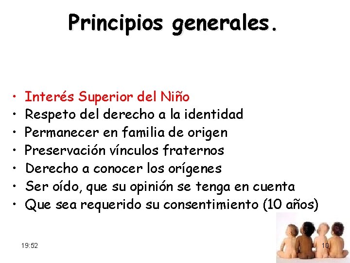 Principios generales. • • Interés Superior del Niño Respeto del derecho a la identidad