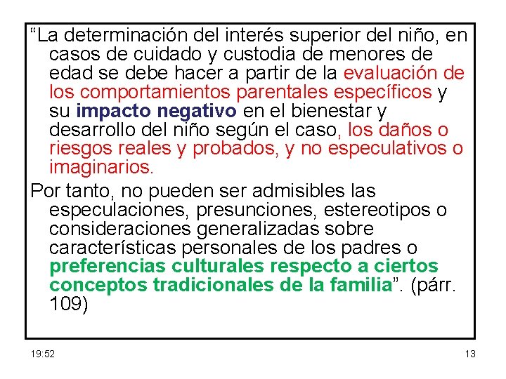 “La determinación del interés superior del niño, en casos de cuidado y custodia de