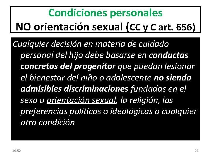 Condiciones personales NO orientación sexual (CC y C art. 656) Cualquier decisión en materia