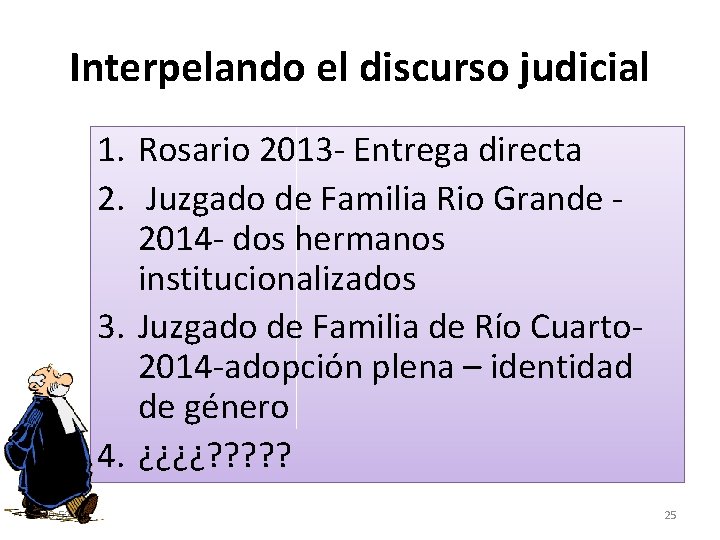 Interpelando el discurso judicial 1. Rosario 2013 - Entrega directa 2. Juzgado de Familia