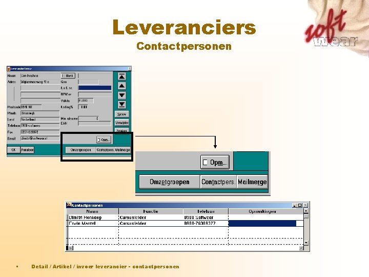 Leveranciers Contactpersonen • Detail / Artikel / invoer leverancier - contactpersonen Leveranciers Contactpersonen • Detail / Artikel / invoer leverancier - contactpersonen