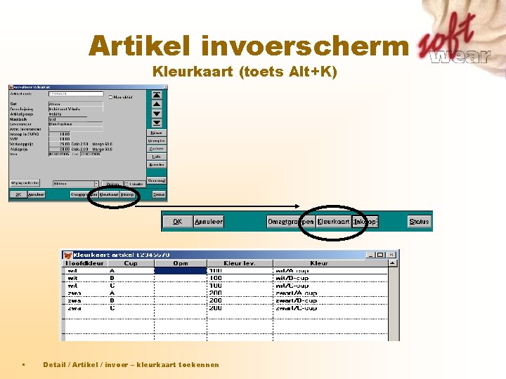 Artikel invoerscherm Kleurkaart (toets Alt+K) • Detail / Artikel / invoer – kleurkaart toekennen Artikel invoerscherm Kleurkaart (toets Alt+K) • Detail / Artikel / invoer – kleurkaart toekennen