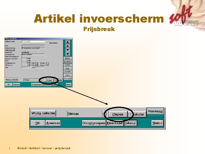 Artikel invoerscherm Prijsbreuk • Detail / Artikel / invoer - prijsbreuk Artikel invoerscherm Prijsbreuk • Detail / Artikel / invoer - prijsbreuk