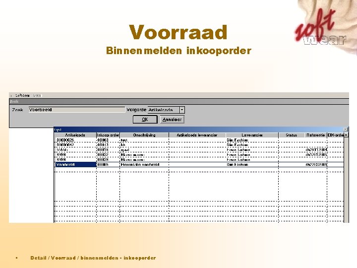 Voorraad Binnenmelden inkooporder • Detail / Voorraad / binnenmelden - inkooporder Voorraad Binnenmelden inkooporder • Detail / Voorraad / binnenmelden - inkooporder