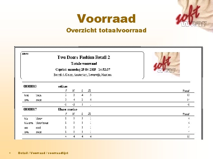 Voorraad Overzicht totaalvoorraad • Detail / Voorraad / voorraadlijst Voorraad Overzicht totaalvoorraad • Detail / Voorraad / voorraadlijst
