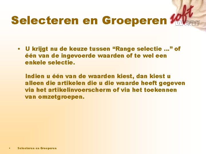 Selecteren en Groeperen • U krijgt nu de keuze tussen “Range selectie …” of Selecteren en Groeperen • U krijgt nu de keuze tussen “Range selectie …” of
