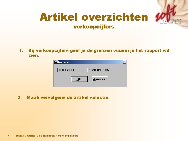 Artikel overzichten verkoopcijfers 1. 2. • Bij verkoopcijfers geef je de grenzen waarin je Artikel overzichten verkoopcijfers 1. 2. • Bij verkoopcijfers geef je de grenzen waarin je