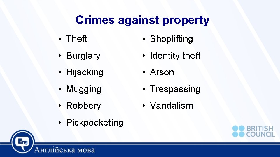 Crimes against property • Theft • Shoplifting • Burglary • Identity theft • Hijacking