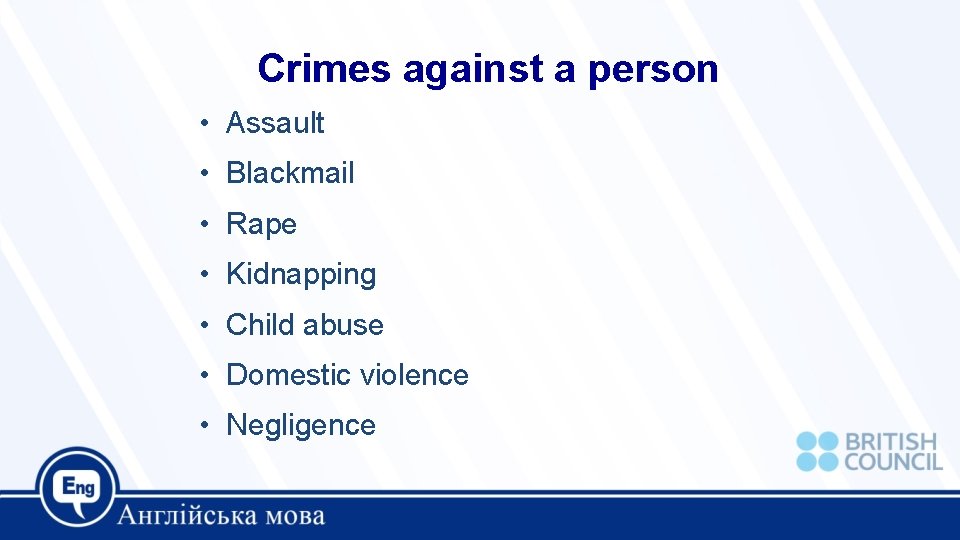 Crimes against a person • Assault • Blackmail • Rape • Kidnapping • Child