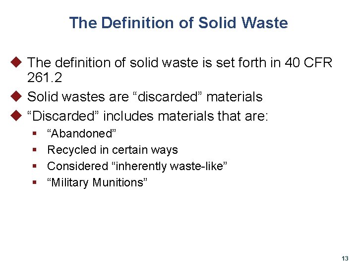 The Definition of Solid Waste u The definition of solid waste is set forth