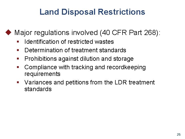 Land Disposal Restrictions u Major regulations involved (40 CFR Part 268): § § Identification