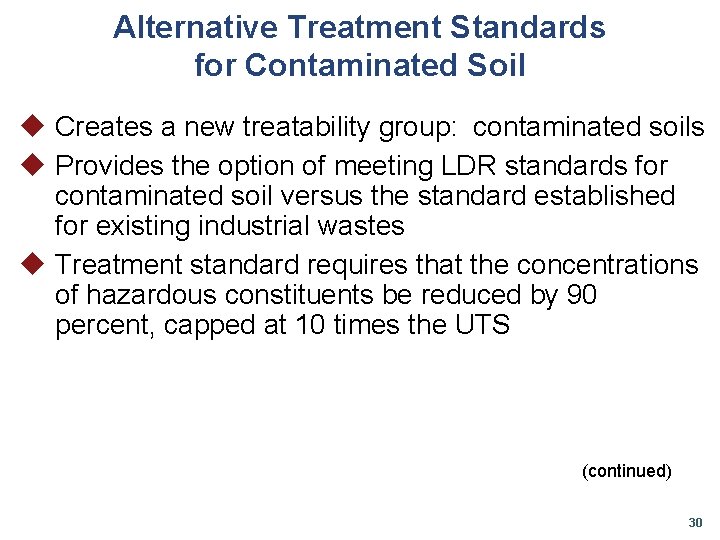 Alternative Treatment Standards for Contaminated Soil u Creates a new treatability group: contaminated soils