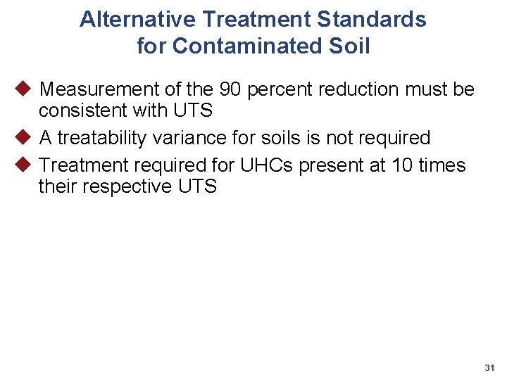 Alternative Treatment Standards for Contaminated Soil u Measurement of the 90 percent reduction must