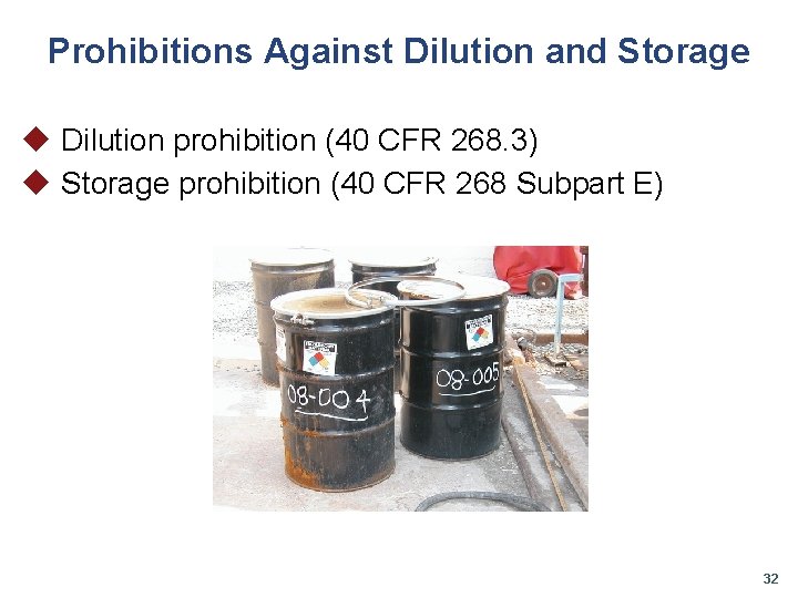 Prohibitions Against Dilution and Storage u Dilution prohibition (40 CFR 268. 3) u Storage