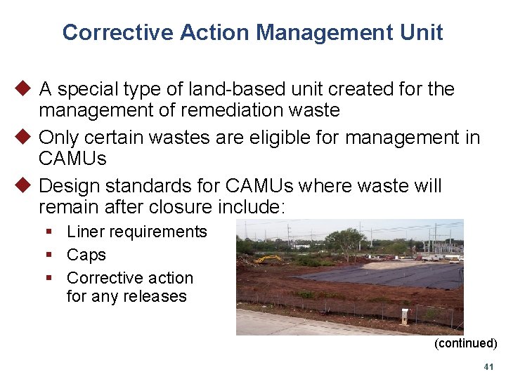 Corrective Action Management Unit u A special type of land-based unit created for the