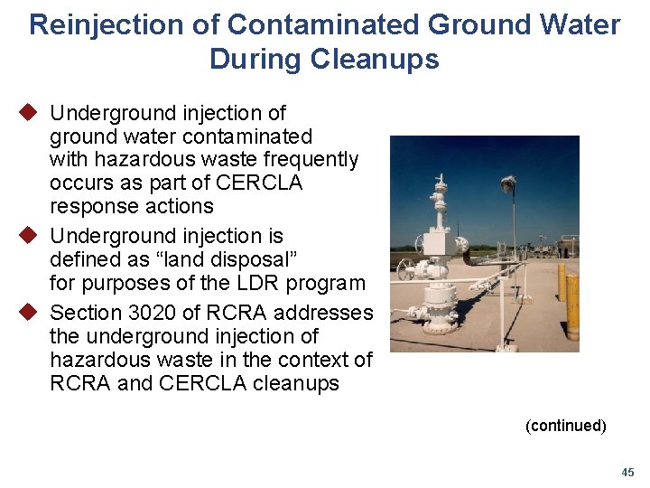 Reinjection of Contaminated Ground Water During Cleanups u Underground injection of ground water contaminated