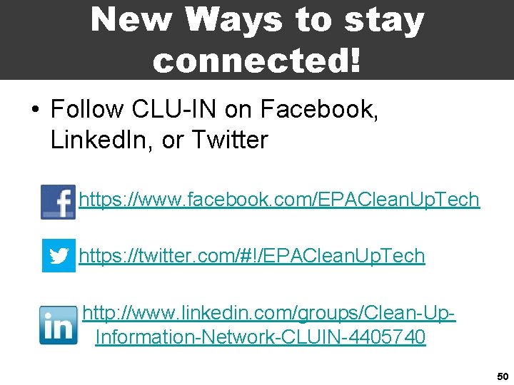 New Ways to stay connected! • Follow CLU-IN on Facebook, Linked. In, or Twitter