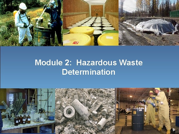 Module 2: Hazardous Waste Determination 9 