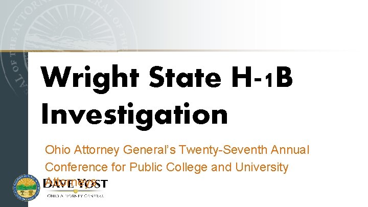 Wright State H-1 B Investigation Ohio Attorney General’s Twenty-Seventh Annual Conference for Public College