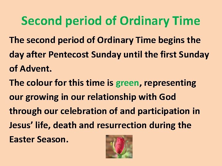 Second period of Ordinary Time The second period of Ordinary Time begins the day
