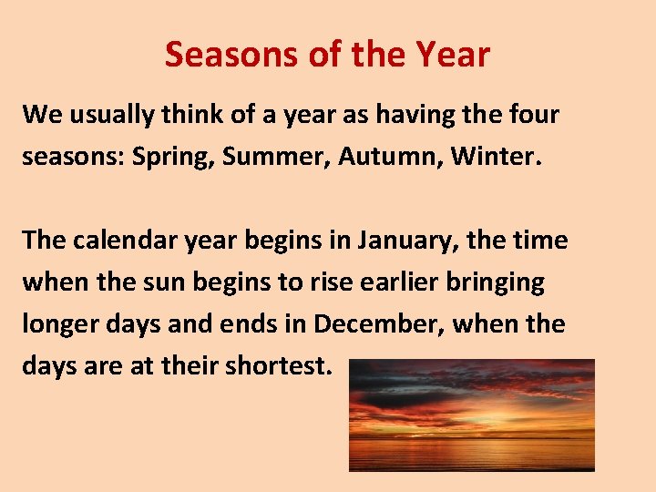Seasons of the Year We usually think of a year as having the four