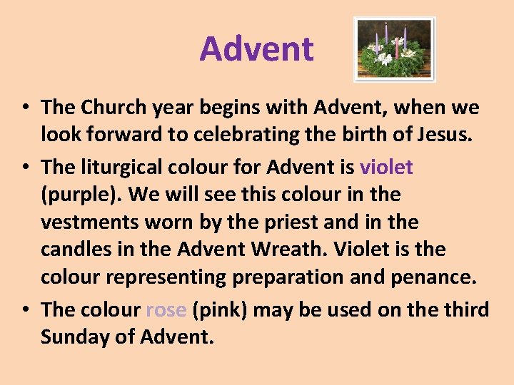 Advent • The Church year begins with Advent, when we look forward to celebrating