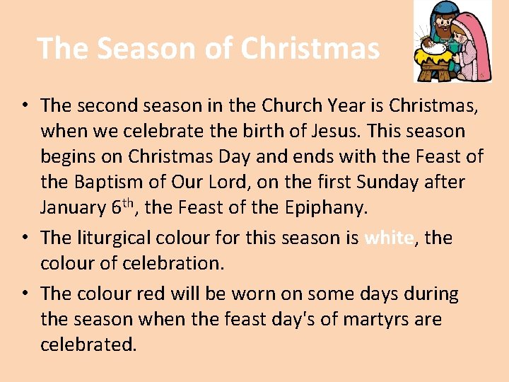 The Season of Christmas • The second season in the Church Year is Christmas,
